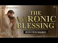 Bless Your Children With This Ancient Hebrew Prayer The Aaronic Blessing In Hebrew English