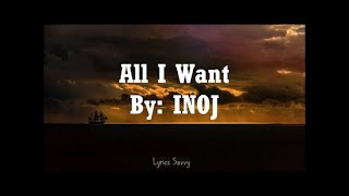 All I want - INOJ (Lyrics)