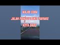 JALAN MENUJU BUKIT MAMAKE KOTA BARU