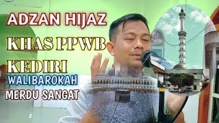 Download lagu ADZAN HIJAZ YANG PALING MERDU‼️ khas ppwb kediri Walibarokah mp3