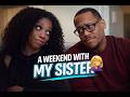 Weekend With My Sister