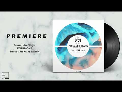 PREMIERE: Fernando Olaya - Equinoxe (Sebastian Haas Remix) [NATURA VIVA MUSIC]