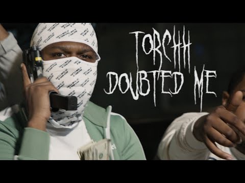 Torchh - Doubted Me (shot by @RARIDIGITAL)
