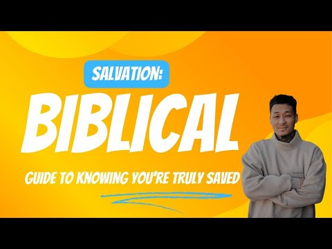 Salvation: The Biblical Guide To Confirming That You Are Truly Saved