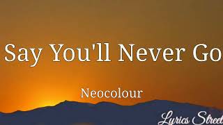 Say You&#39;ll Never Go (Lyrics) Neocolours @lyricsstreet5409 #lyrics #opm #neocolours #sayyou&#39;llnevergo