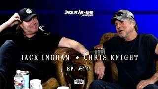 CHRIS KNIGHT I Jackin&#39; Around w/ JACK INGRAM (EP. #14)