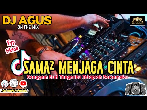 DJ AGUS REMIX SAMA-SAMA MENJAGA CINTA π SOUND FYP TIKTOK π KUMPULAN LAGU TERBARU FULL BASS