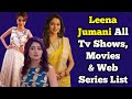Leena Jumani All Tv Serials List Full Filmography All Web Series List Indian Actress