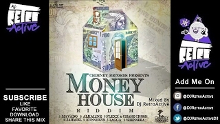 DJ RetroActive - Money House Riddim Mix (Full) [Chimney Records] February 2017
