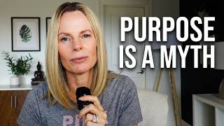 purpose doesn't exist (and that's good)
