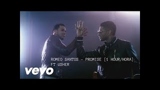 ROMEO SANTOS - PROMISE (1 HORA/HOUR) FT. USHER