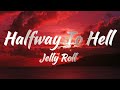 Jelly Roll Halfway To Hell Lyrics