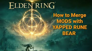 Merge mods together with Yapped rune bear