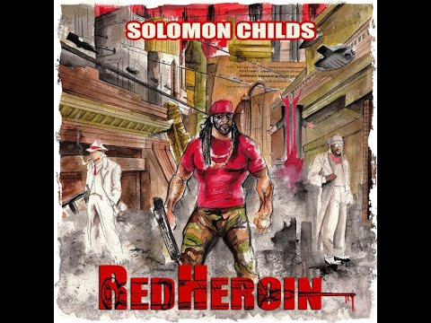 SOLOMON CHILDS - RED HEROIN (FULL ALBUM)