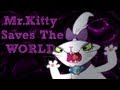 Mr. Kitty Saves The World - Hellish Game! 