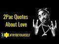The Best 22 Tupac Quotes About Love And Life