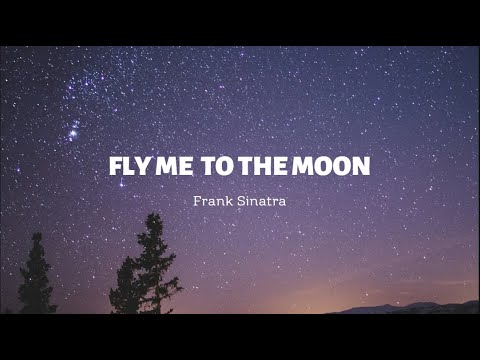 Frank Sinatra - Fly Me To The Moon (LYRICS)