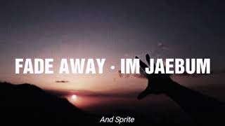 Fade away; Im Jaebum.