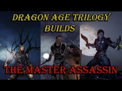 The Master Assassin - Dragon Age Trilogy Builds