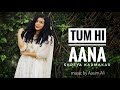 Tum Hi Aana (Cover) | Marjaavaan | Female Version By Shreya Karmakar