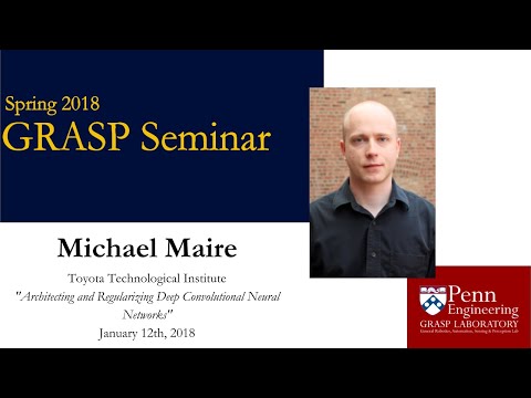 Spring 2018 GRASP Seminar Series: Michael Maire - January 12th
