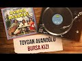 Toygan Avanoğlu - Bursa Kızı (Official Audio Video)