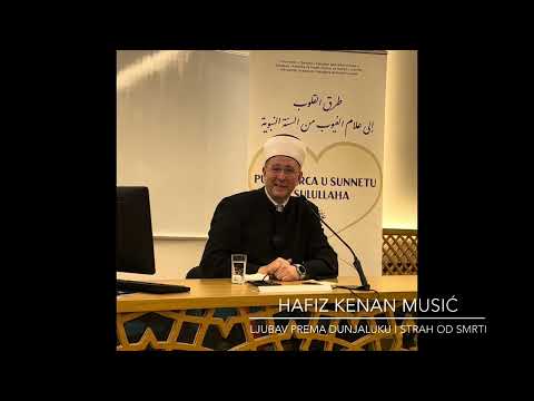 Hafiz Kenan Musić - VAZ: Ljubav prema dunjaluku i strah od smrti (Raja sa hutbe)