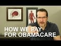 How We Pay for Obamacare: Healthcare Triage #6.