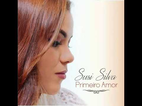 primeiro amor SUSI SILVA