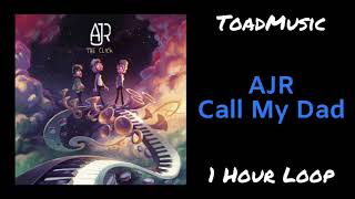 AJR - Call My Dad (1 Hour Loop)