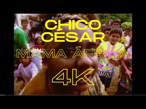 Chico César - Mama África (4K)