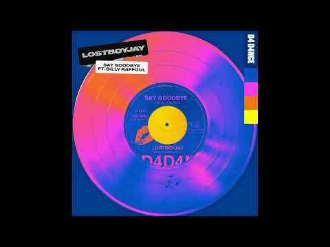 LOSTBOYJAY feat. Billy Raffoul - Say Goodbye (Extended Mix)