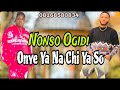 Prince Nonso Ogidi - Onye Ya Na Chi Ya So