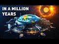 Earth S Evolution A Timeline Of The Next 100 Million Years