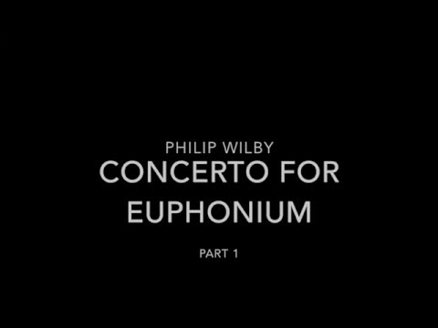 Concerto for Euphonium, Philip Wilby - Part I | Doug Barr