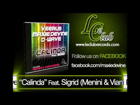 Veerus, Maxie Devine, D-Wave - Calinda Feat Sigrid (Menini & Viani Rmx)