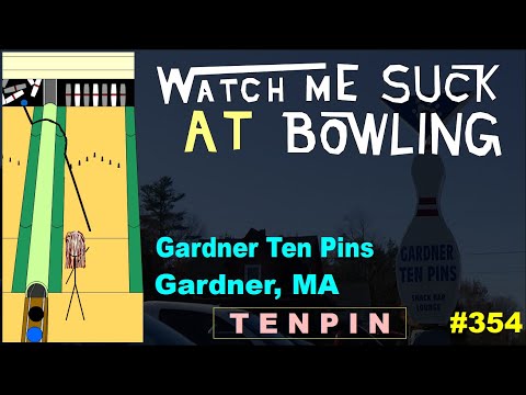 Watch Me Suck at Bowling! (Ep #354) Gardner Ten Pins (Gardner, MA)