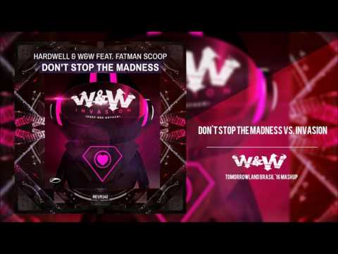 Dont Stop The Madness vs. Invasion | W&W Mashup |