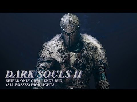 Bloc Tankerson - Dark Souls II Shield Only Challenge Run (All Bosses) Highlights