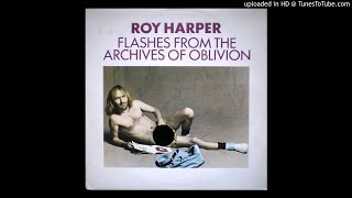 Roy Harper - Flashes From The Archives Of Oblivion, full album (1974)