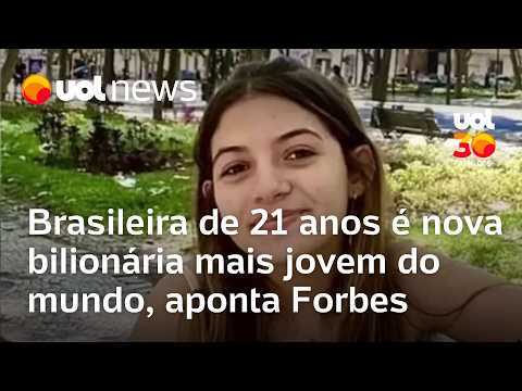Brasileira de 21 anos é nova bilionária mais jovem do mundo, diz Forbes; patrimônio é de R$ 5,67 bi