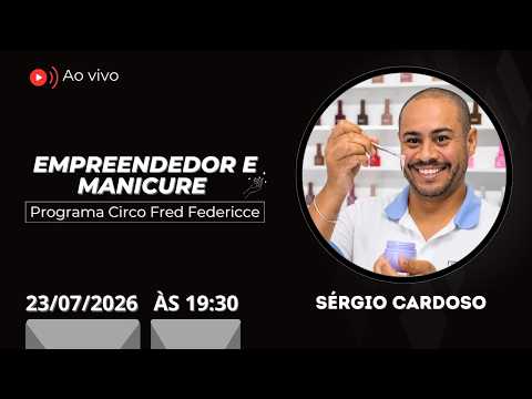 Sérgio Cardoso (Empresário - Manicure) | 4 º Temp - Ep. 30 - P. Circo Fred Federicce #moda #unhas