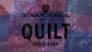 Hear Here Presents: Quilt - Passersby