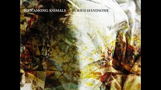 Men Among Animals - Buried Handsome (Tapete Records) [Full Album]
