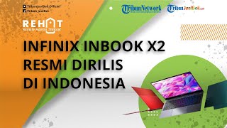 REHAT: Laptop Tipis Murah Infinix INBook X2 Resmi Dirilis di Indonesia, Cek Spesifikasi dan Harganya