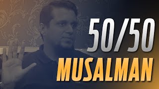 50/50 MUSALMAN  MOHAMMAD ALI