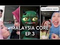 Malaysia Core Ep 3