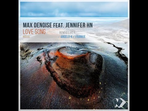 Max Denoise feat. Jennifer Hn - Love Song (Angelo-K Radio Mix)