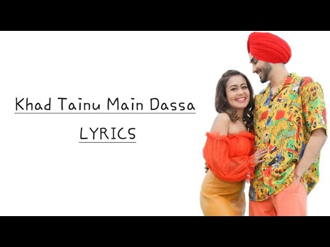 KHAD TAINU MAIN DASSA (Lyrics) : Neha Kakkar & Rohanpreet Singh | Lyrical Video | MW | TUE