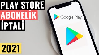 GOOGLE PLAY ABONELİK İPTALİ